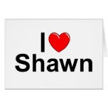 I Love (Heart) Shawn Greeting Cards