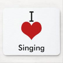 I Love (heart) Singing Mouse Pads
