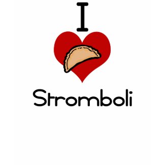 I love -heart stromboli shirt