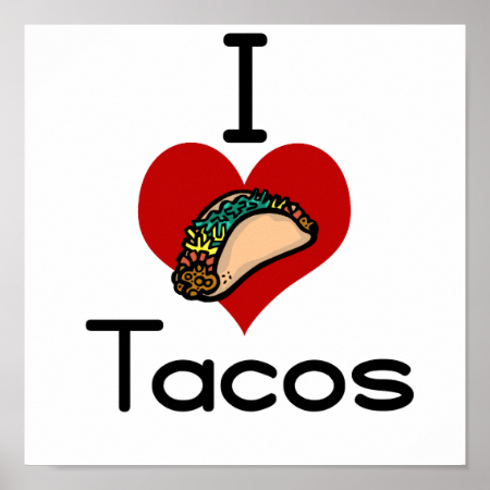 I love (heart) tacos poster