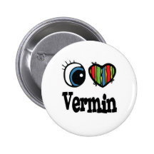I Love (Heart) Vermin Buttons