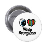 I Love (Heart) Whip Scorpions Pinback Buttons