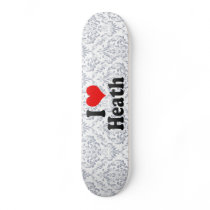 I love Heath Skateboard Decks