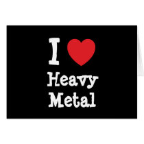 I love Heavy Metal heart custom personalized cards by funnycustomtshirts I love Heavy Metal heart custom personalized cards