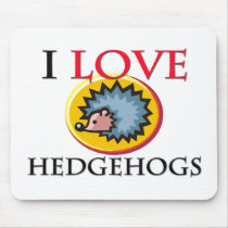 I Love Hedgehogs Mouse Pad