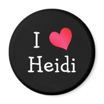 I Love Heidi magnets by definingyou I Love Heidi magnets