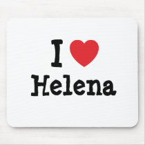 I love Helena heart T-Shirt mousepads by funnycustomtshirts I love Helena heart T-Shirt mousepads