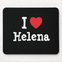 I love Helena heart T-Shirt mousepads by funnycustomtshirts I love Helena heart T-Shirt mousepads