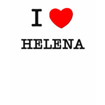 I Love Helena t-shirts by ilovemyshirt I Love Helena t-shirts