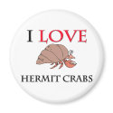 I Love Hermit Crabs magnets by tshirtshirts I Love Hermit Crabs magnets