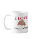I Love Hermit Crabs mugs by tshirtshirts I Love Hermit Crabs mugs