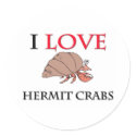 I Love Hermit Crabs stickers by tshirtshirts I Love Hermit Crabs stickers