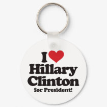 I Love Hillary Clinton for President keychains by visualnewbie I Love Hillary Clinton for President keychains