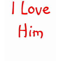I Love Him t-shirts