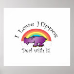 I love hippos deal with it poster