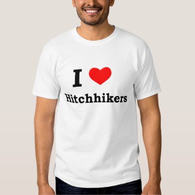 I Love Hitchhikers Shirt