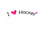 I Love Hockey - More Sports w/same design T Shirt