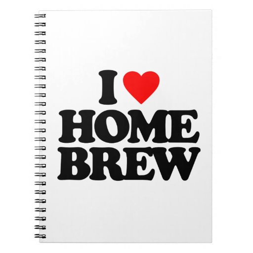 I LOVE HOME BREW NOTEBOOKS