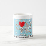 I love Homemade Soap Coffee Mugs