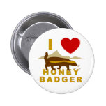I LOVE HONEY BADGER buttons