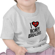 I Love Honey Badgers Shirts
