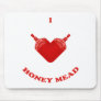 I Love Honey Mead Mouse Pads