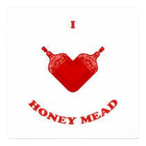 I Love Honey Mead Print