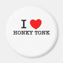 I Love Honky Tonk Magnet