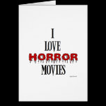 I love Horror movies Card