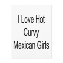 I Love Hot Curvy Mexican Girls Post Card