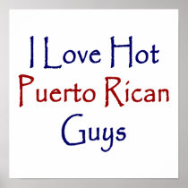 I Love Hot Puerto Rican Guys Poster