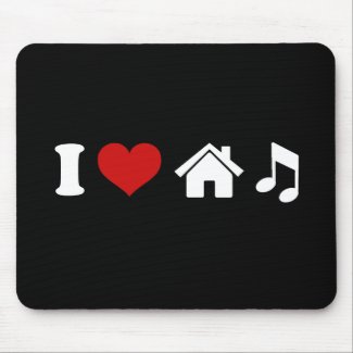 I Love House Music Mousepad mousepad