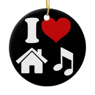 I Love House Music Ornament ornament