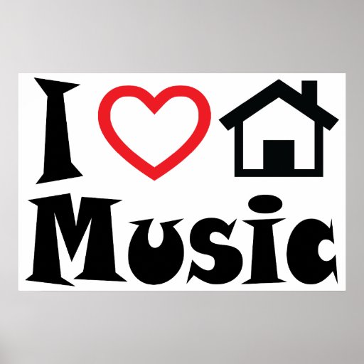 I Love House Music Poster | Zazzle