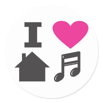 I love house music stickers