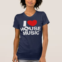 I Love House Music Tee Shirt
