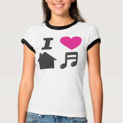 I love house music t-shirts