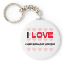 I LOVE HUMAN RESOURCE WORKERS KEYCHAIN