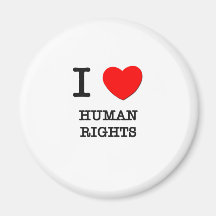 I Love Human Rights Refrigerator Magnets