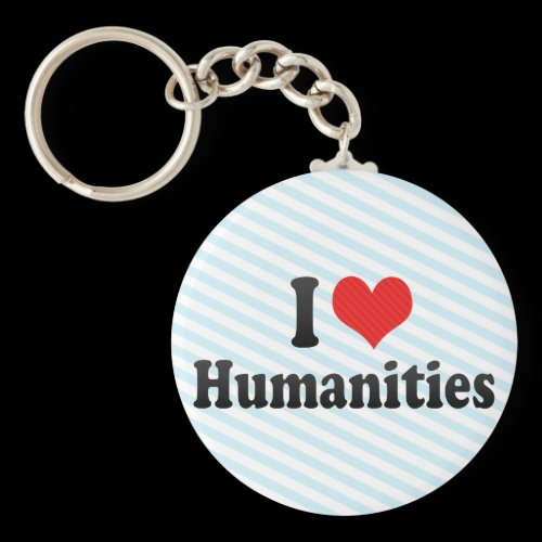 I Love Humanities Keychains
