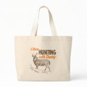I love Hunting with Daddy bags by FishNHuntObsessions I love Hunting with Daddy bags