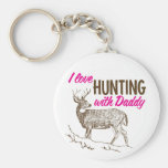 I love Hunting with Daddy Key Chains