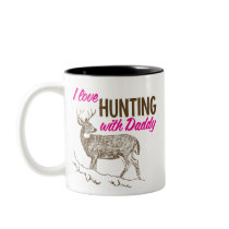 I love Hunting with Daddy mugs