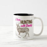 I love Hunting with Daddy Mug