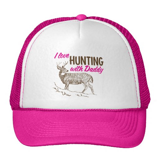 I love Hunting with Daddy Trucker Hats
