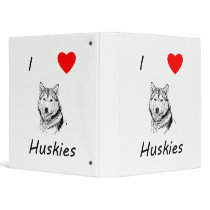 I Love Huskies 3 Ring Binder