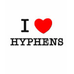 I Love Hyphens T Shirts