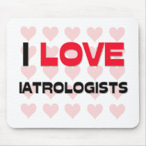 I LOVE IATROLOGISTS mousepads by professions I LOVE IATROLOGISTS mousepads