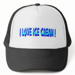 I LOVE ICE CREAM ! hats
