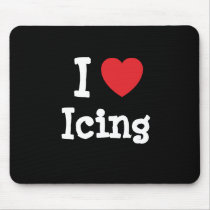 I love Icing heart T-Shirt mousepads by funnycustomtshirts I love Icing heart T-Shirt mousepads
